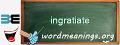 WordMeaning blackboard for ingratiate